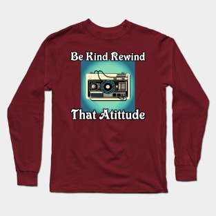 Be Kind Rewind Long Sleeve T-Shirt